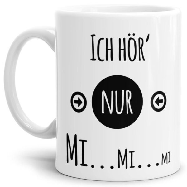 Das Leben manchmal nicht so ernst nehmen können Sie mit unserer verrückten Keramik Tasse mit lustigem Spruch -Ich hör nur Mi Mi Mi. Eine lustige...