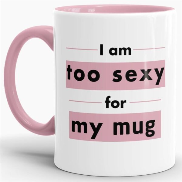 Das Leben manchmal nicht so ernst nehmen können Sie mit unserer verrückten Keramik Tasse mit lustigem Spruch - Tasse - Too Sexy For My Mug. Eine...