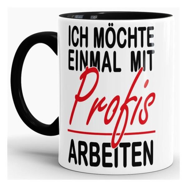 Unsere schwarze Tasse mit lustigem Spruch - Einmal mit Profis arbeiten - passt besonders gut zu einigen Kollegen und macht sich hervorragend auf...