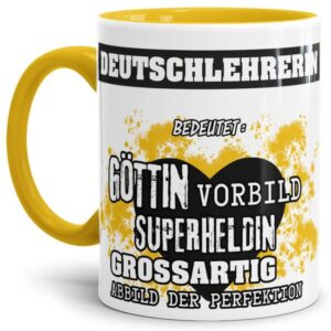 Unsere Berufe-Tasse in Gelb - Bedeutung einer Deutschlehrerin - passt in jede Lebenslage und zu jeder Situation. Ob im Büro