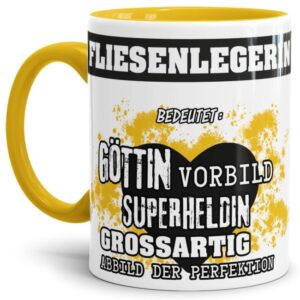 Unsere Berufe-Tasse in Gelb - Bedeutung einer Fliesenlegerin - passt in jede Lebenslage und zu jeder Situation. Ob im Büro