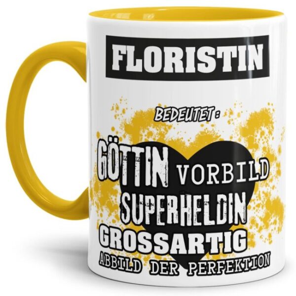 Unsere Berufe-Tasse in Gelb - Bedeutung einer Floristin - passt in jede Lebenslage und zu jeder Situation. Ob im Büro