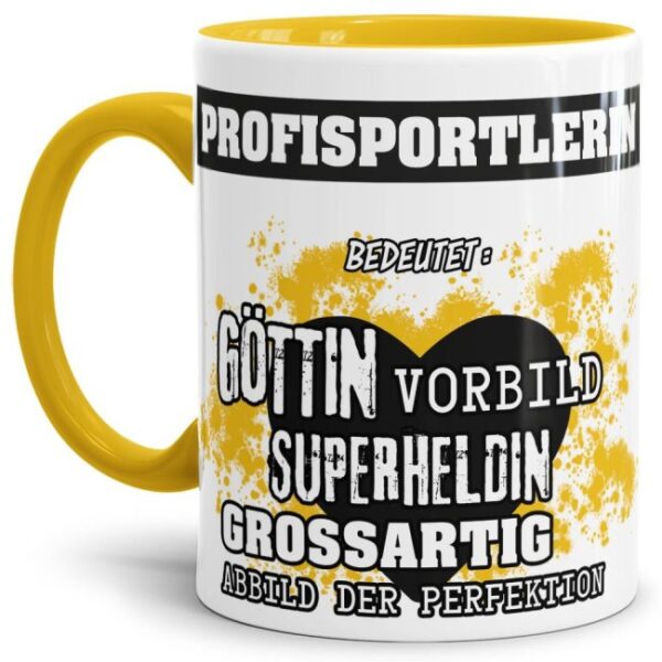 Unsere Berufe-Tasse in Gelb - Bedeutung einer Profisportlerin - passt in jede Lebenslage und zu jeder Situation. Ob im Büro