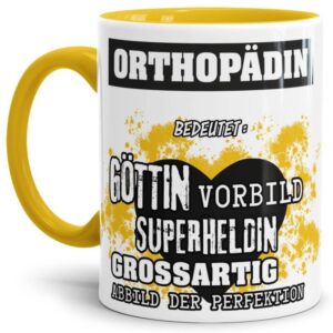 Unsere Berufe-Tasse in Gelb - Bedeutung einer Orthopädin - passt in jede Lebenslage und zu jeder Situation. Ob im Büro