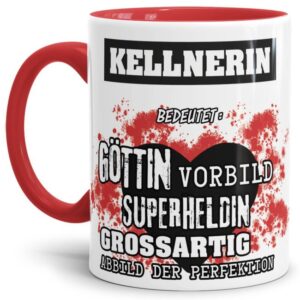 Unsere Berufe-Tasse in Rot - Bedeutung einer Kellnerin - passt in jede Lebenslage und zu jeder Situation. Ob im Büro