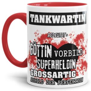 Unsere Berufe-Tasse in Rot - Bedeutung einer Tankwartin - passt in jede Lebenslage und zu jeder Situation. Ob im Büro