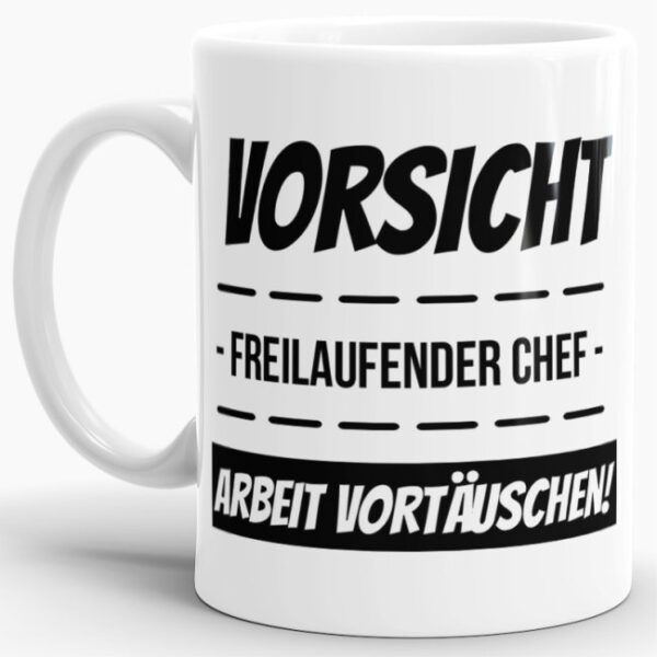 Lustige Statement-Tasse mit Spruch - Vorsicht Freilaufender Chef. Witziges Geschenk für jeden Chef