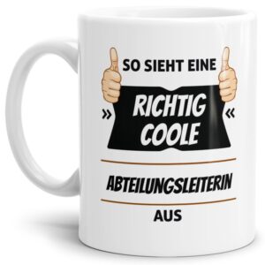 Berufe-Tasse aus hochwertiger Keramik mit Spruch - So sieht eine richtig coole Abteilungsleiterin aus. Die neue Lieblingstasse für den...