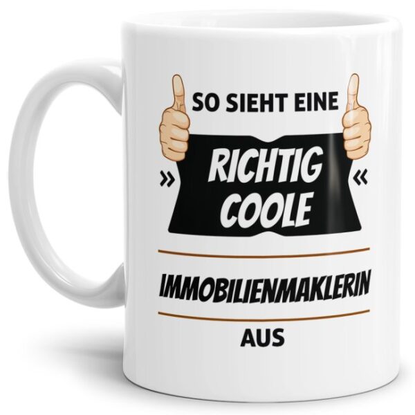 Berufe-Tasse aus hochwertiger Keramik mit Spruch - So sieht eine richtig coole Immobilienmaklerin aus. Die neue Lieblingstasse für den...