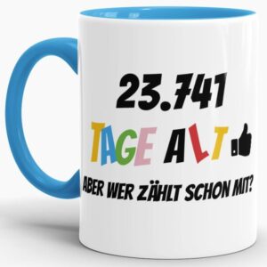 Lustige Tasse als Geburtstagsgeschenk zum 65. Geburtstag - Wer zählt schon die Tage - mit Lebensjahren in Tagen. Ein witziges Geschenk zum...