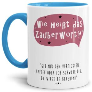 Hellblaue Tasse mit witzigem Spruch - Wie heißt das Zauberwort? Gib mir den verfickten Kaffee! - für Menschen mit Humor. Witziges Geschenk zum...