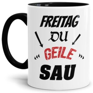 Witzige Bürotasse mit Spruch. Ihr hasst den Montag? Und feiert das Wochenende? Dann ist diese Tasse mit lustigem Spruch - Freitag du geile Sau -...