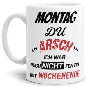 Witzige Bürotasse mit Spruch. Ihr hasst den Montag? Und feiert das Wochenende? Dann ist diese Tasse mit lustigem Spruch - Montag