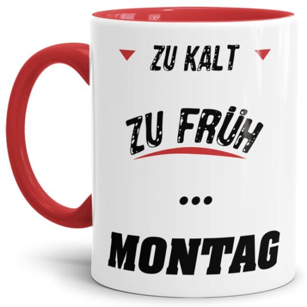 Witzige Bürotasse mit Spruch. Ihr hasst den Montag? Und feiert das Wochenende? Dann ist diese Tasse mit lustigem Spruch - Zu kalt