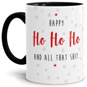 Freche Weihnachtstasse mit Spruch - Happy HO HO HO and all that shit - ein lustiges Geschenk zur Adventszeit oder als Weihnachtsgeschenk