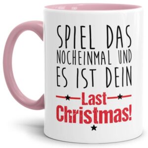 Lustige Weihnachtstasse mit Spruch - Spiel das noch einmal und es ist Dein LAST CHRISTMAS! Ein witziges Geschenk in der Adventszeit für alle...