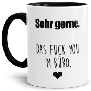 Unsere Tassen mit lustigem Spruch - Sehr gerne - das FUCK YOU im Büro - in Schwarz passen in jede Lebenslage und zu jeder Situation. Ob als...