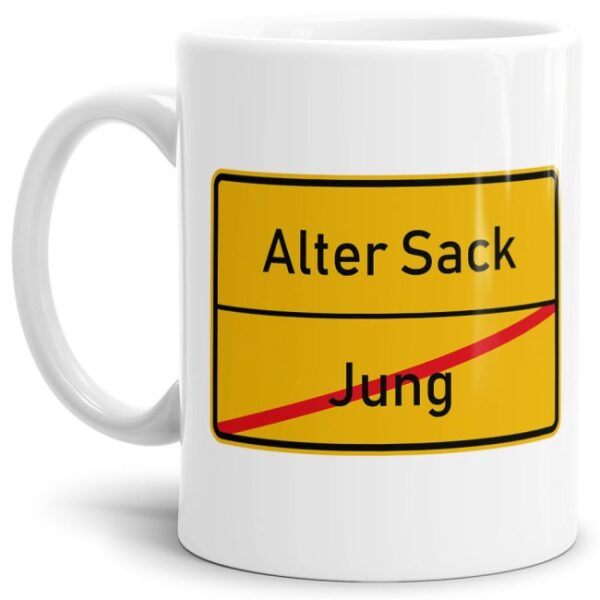 Lustige Ortschild-Tasse Jung -> Alter Sack - Bedruckte Kaffeetasse aus hochwertiger Keramik mit coolem Text passend zu vielen Anlässen für die...