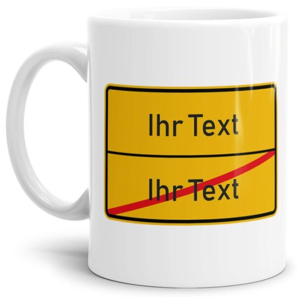 Lustige Ortschild-Tasse # Ihr Text - Bedruckte Kaffeetasse aus hochwertiger Keramik mit coolem Text passend zu vielen Anlässen für die Arbeit