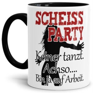 Witzige Bürotasse und lustige Geschenkidee für Kollegen und Freunde - Scheiß Party - keiner tanzt - achso