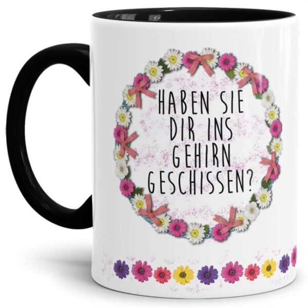 Mit diesem hochwertigen Kaffeebecher und lustigem Spruch sind Lacher garantiert - Haben sie dir ins Gehirn geschissen? - Eine tolle und witzige...