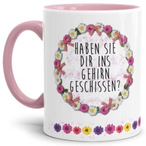 Mit diesem hochwertigen Kaffeebecher und lustigem Spruch sind Lacher garantiert - Haben sie dir ins Gehirn geschissen? - Eine tolle und witzige...