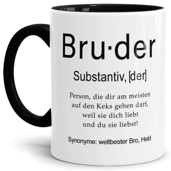 Unsere lustige bedruckte Tasse mit schwarzem Akzent - Dudenwort - Bruder - umschreibt diese Person etwas anders als der Duden - liebevoller