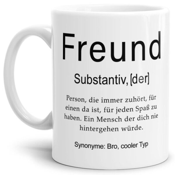 Unsere lustige bedruckte Tasse - Dudenwort - Freund - umschreibt diese Person etwas anders als der Duden - liebevoller