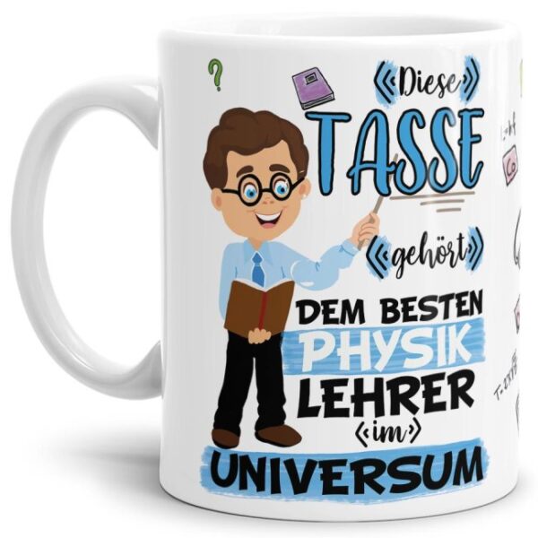 Tasse aus hochwertiger Keramik für den besten Physik-Lehrer im Universum. Perfekt als kleines Geschenk zum Schulabschluss für den Lieblings-...