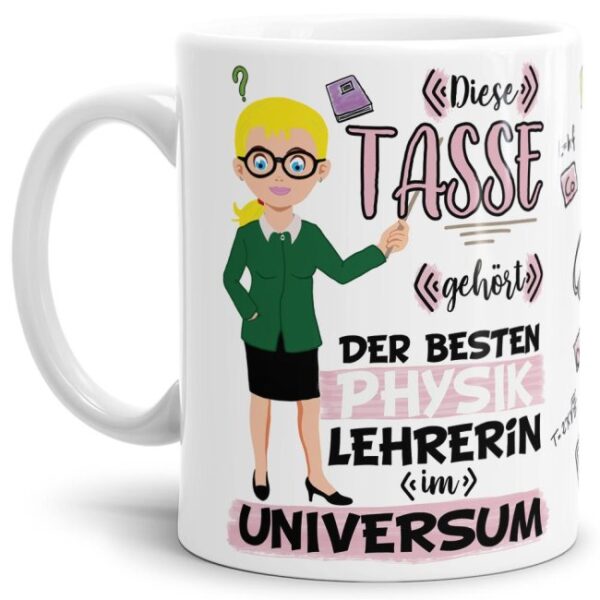 Tasse aus hochwertiger Keramik für die beste Physik-Lehrerin im Universum. Perfekt als kleines Geschenk zum Schulabschluss für die Lieblings-...