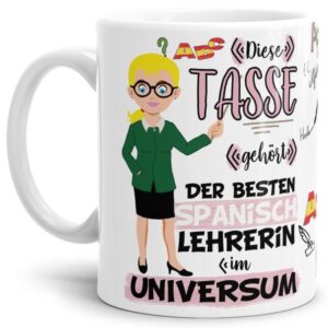 Tasse aus hochwertiger Keramik für die beste Spanisch-Lehrerin im Universum. Perfekt als kleines Geschenk zum Schulabschluss für die Lieblings-...