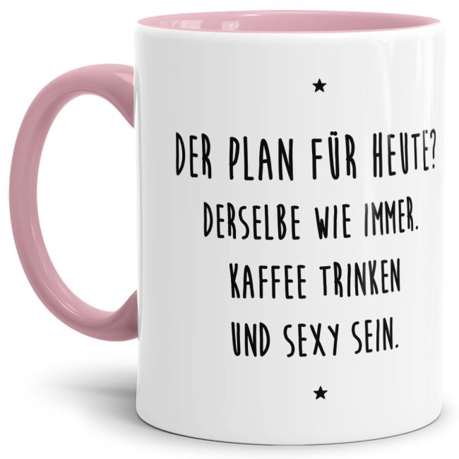 - Kaffee trinken und sexy sein - Unsere rosane Keramik-Tasse passt in jede Lebenslage und zu jeder Situation. Ob als Bürotasse mit lustigem Spruch