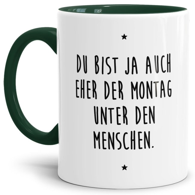 - Der Montag unter den Menschen - Unsere dunkelgrüne Keramik-Tasse passt in jede Lebenslage und zu jeder Situation. Ob als Bürotasse mit lustigem...