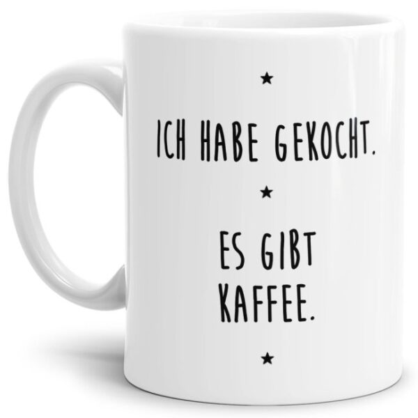 - Ich habe gekocht. Es gibt Kaffee. - Unsere weiße Keramik-Tasse passt in jede Lebenslage und zu jeder Situation. Ob als Bürotasse mit lustigem...