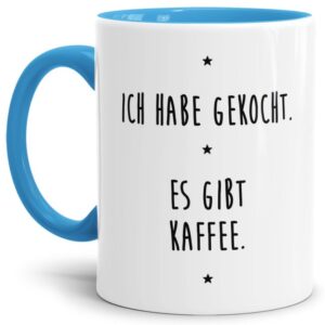 - Ich habe gekocht. Es gibt Kaffee. - Unsere hellblaue Keramik-Tasse passt in jede Lebenslage und zu jeder Situation. Ob als Bürotasse mit lustigem...