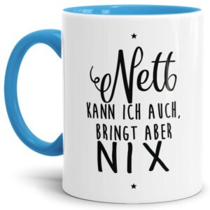 Unsere Keramik-Tasse in hellblau mit lustigem Spruch - Nett kann ich auch - passt in jede Lebenslage und zu jeder Situation. Ob als Bürotasse mit...