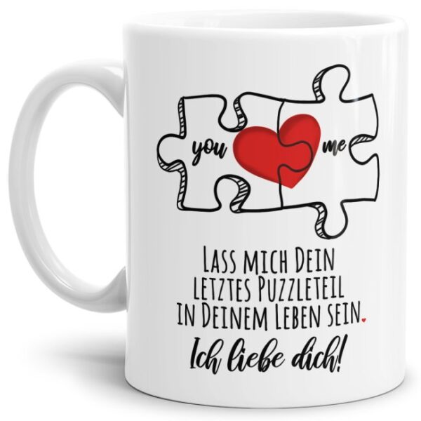 Liebevoll gestaltete Tasse in Weiß mit Puzzleteil-Motiv und süßem Spruch - Ich bin Dein letztes Puzzleteil - für Verliebte