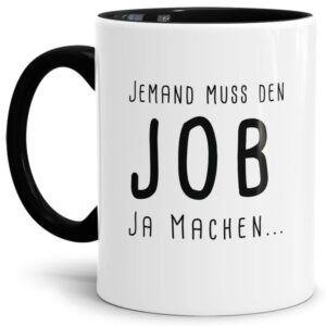 Originelle Spruch-Tasse Den Job machen". Eine besondere Geschenk-Idee zu jeder Gelegenheit - zum Danke sagen für eine besondere Leistung