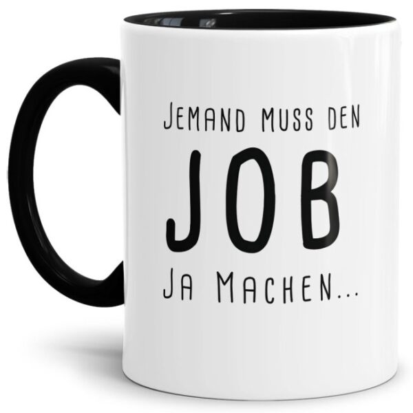 Originelle Spruch-Tasse Den Job machen". Eine besondere Geschenk-Idee zu jeder Gelegenheit - zum Danke sagen für eine besondere Leistung