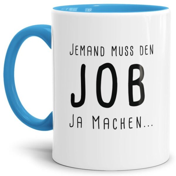 Originelle Spruch-Tasse Den Job machen". Eine besondere Geschenk-Idee zu jeder Gelegenheit - zum Danke sagen für eine besondere Leistung