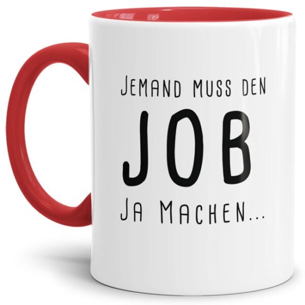 Originelle Spruch-Tasse Den Job machen". Eine besondere Geschenk-Idee zu jeder Gelegenheit - zum Danke sagen für eine besondere Leistung