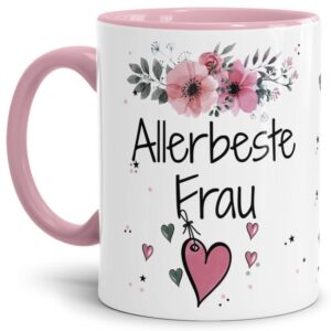 Liebevoll gestaltete Motivtasse - Innen & Henkel Rosa - mit süßem Spruch - Allerbeste Frau. Ganz persönliches und originelles Geschenk und süße...