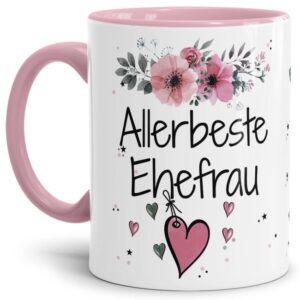 Liebevoll gestaltete Motivtasse - Innen & Henkel Rosa - mit süßem Spruch - Allerbeste Ehefrau. Ganz persönliches und originelles Geschenk und süße...