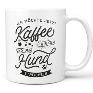 Liebevoll gestaltete Keramik-Tasse mit lustigem Hunde-Spruch - Möchte Kaffee und Hund streicheln - Diese neue Lieblingstasse ist das perfekte...