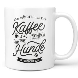 Liebevoll gestaltete Keramik-Tasse mit lustigem Hunde-Spruch - Möchte Kaffee und Hunde streicheln - Diese neue Lieblingstasse ist das perfekte...