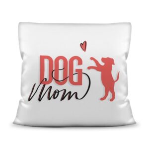 Bedrucktes Zierkissen mit Spruch - Dog Mom - Dieses Kissen macht sich perfekt in jeder Wohnung und ist das perfekte Geschenk für Hundebesitzer und...