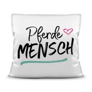 Bedrucktes Zierkissen mit Pferde-Spruch - Pferdemensch - Dieses Kissen macht sich perfekt in jeder Wohnung und ist das ideale Geschenk für...