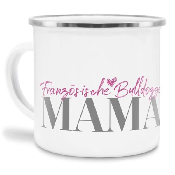 Liebevoll gestaltete Emaille-Tasse mit Hunderassen Mama - FranzösischeBulldogge - Diese neue Lieblingstasse ist das perfekte Geschenk für...