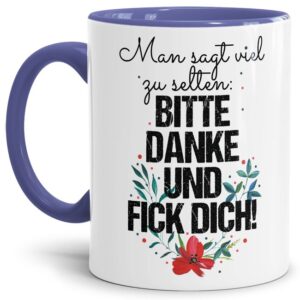 Beidseitig bedruckte Spruchtasse aus hochwertiger Keramik mit Blumenmotiv. Tasse mit frechem Spruch - Man sagt viel zu selten: Bitte