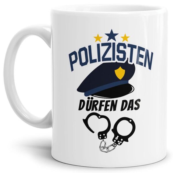 Polizei Tasse bedruckt mit lustigem Spruch - Polizisten dürfen das - das besondere Geschenk für eine Polizistin oder einen Polizist im...